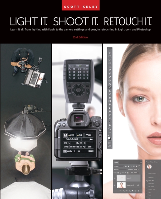 Light It, Shoot It, Retouch It : Learn Step by Step How to Go from Empty Studio to Finished Image (2nd Edition), Paperback / softback Book