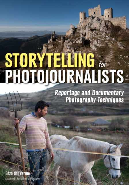 Storytelling for Photojournalists : Reportage and Documentary Photography Techniques, PDF eBook