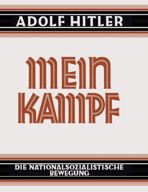 Mein Kampf - Deutsche Sprache - 1925 Ungekurzt : Original German Language Edition: My Struggle - My Battle, Paperback / softback Book
