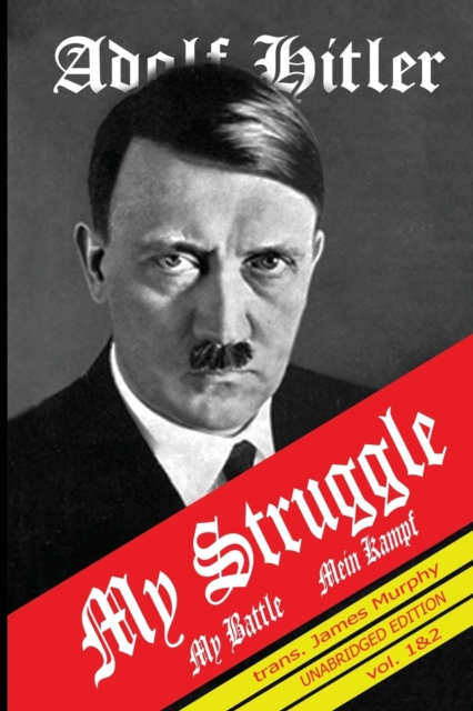 Mein Kampf : My Struggle, Paperback / softback Book