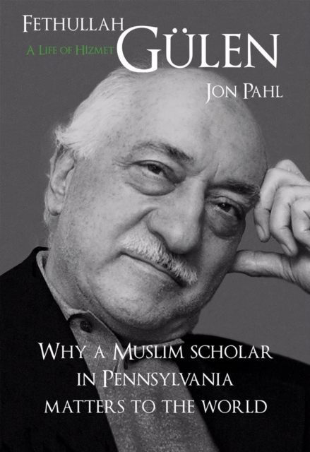 Fethullah Gulen : A Life of Hizmet, EPUB eBook