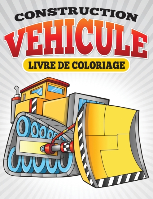 Construction Vehicule Livre de Coloriage, Paperback / softback Book