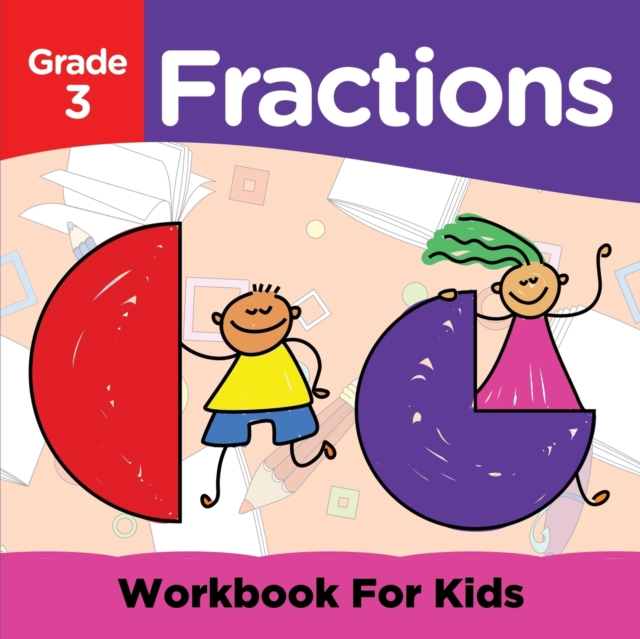 Grade 3 Fractions : Workbook for Kids (Math Books), Paperback / softback Book