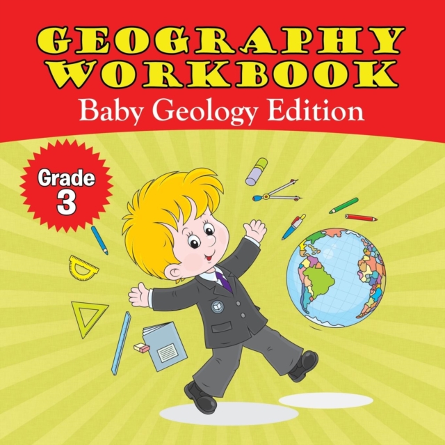 Grade 3 Geography Workbook : Baby Geology Edition (Geography for Kids), Paperback / softback Book