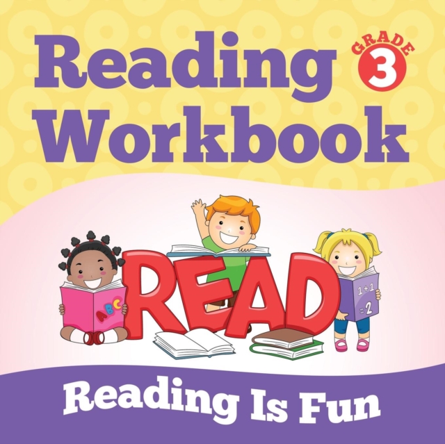 Grade 3 Reading Workbook : Reading Is Fun (Reading Books), Paperback / softback Book