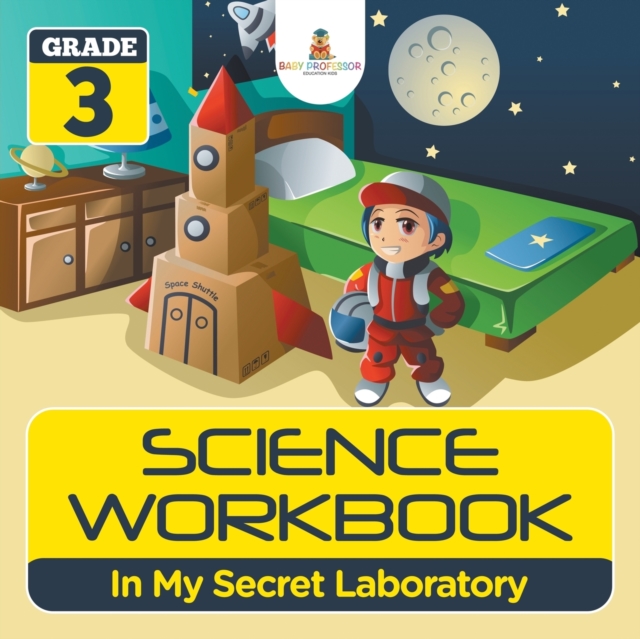 Grade 3 Science Workbook : In My Secret Laboratory (Science Books), Paperback / softback Book