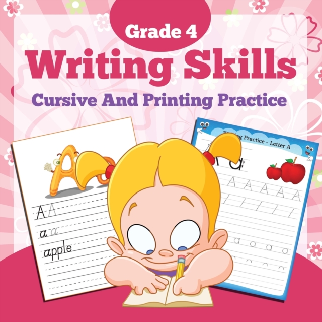 Grade 4 Writing Skills : Cursive and Printing Practice, Paperback / softback Book