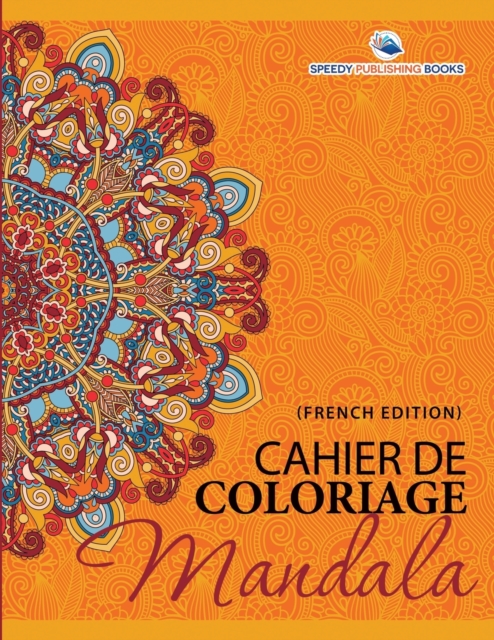 Cahier de Coloriage Mandala (French Edition), Paperback / softback Book