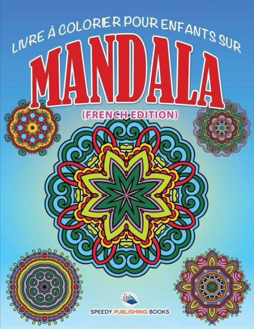 Livre a Colorier Pour Enfants Sur Mandala (French Edition), Paperback / softback Book