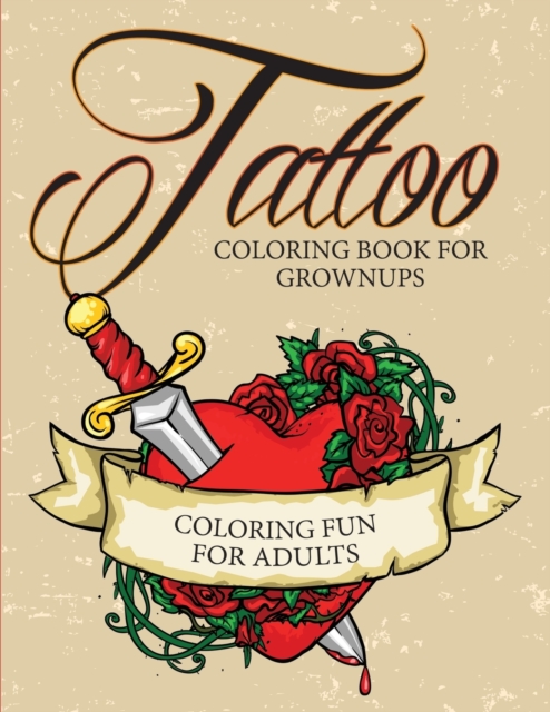 Tattoo Coloring Book for Grownups - Coloring Fun for Adults, Paperback / softback Book
