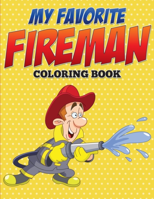 My Favorite Fireman Coloring Book, Paperback / softback Book