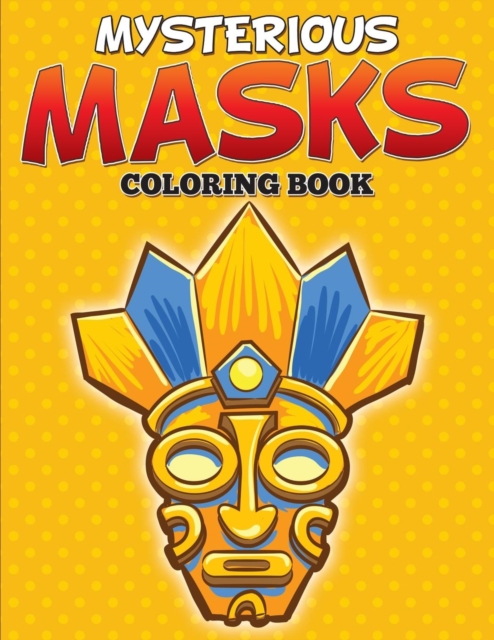 Mysterious Masks Coloring Books, Paperback / softback Book