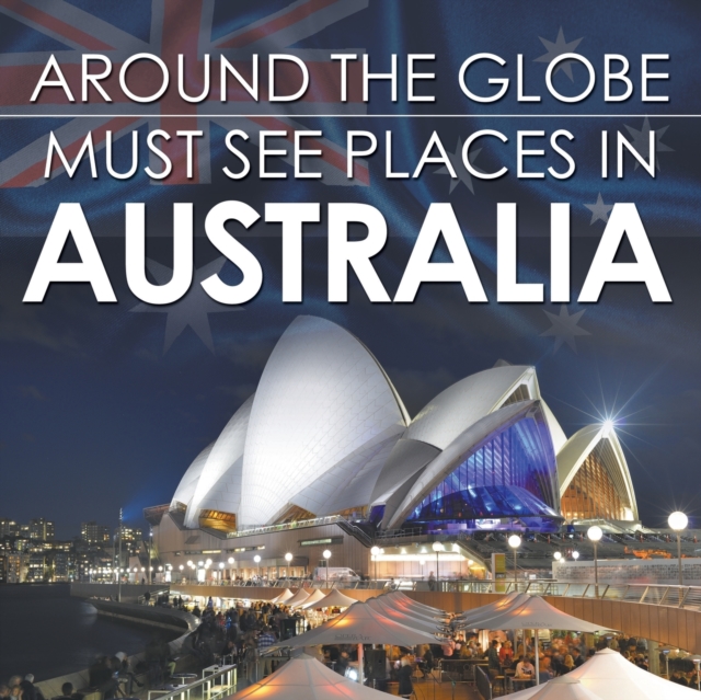 Around the Globe - Must See Places in Australia, Paperback / softback Book