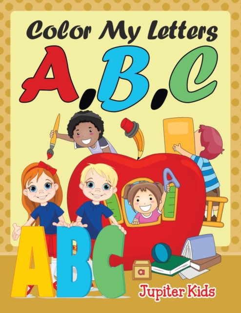 Color My Letters A, B, C, Paperback / softback Book
