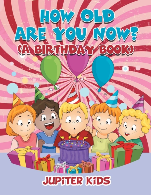 How Old Are You Now? (a Birthday Book), Paperback / softback Book