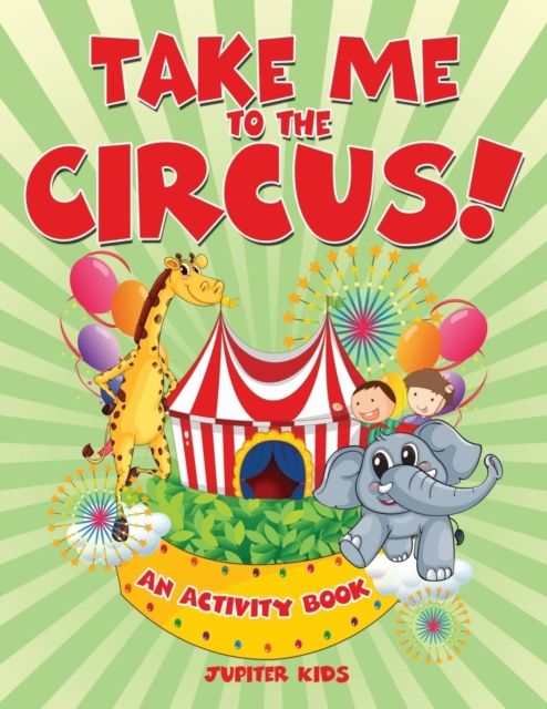 Take Me to the Circus! (an Activity Book), Paperback / softback Book