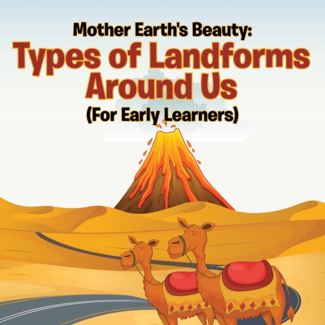 Mother Earth's Beauty : Types of Landforms Around Us (for Early Learners), Paperback / softback Book