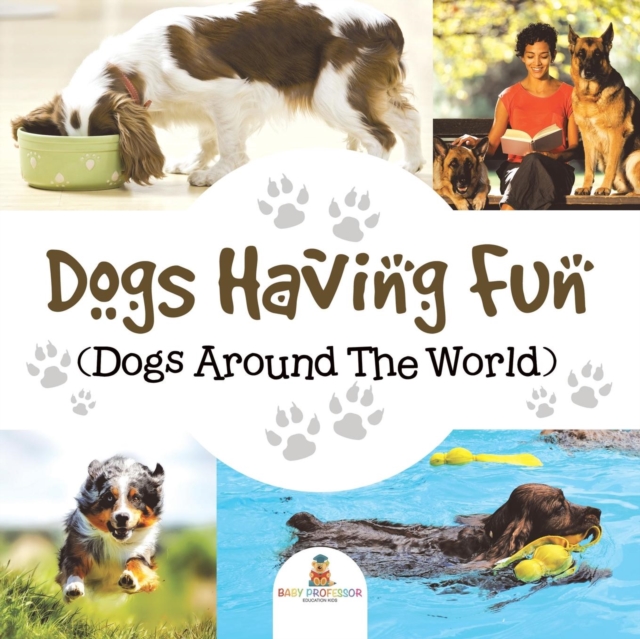 Dogs Having Fun (Dogs Around the World), Paperback / softback Book