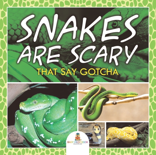 Snakes Are Scary - That Say Gotcha, Paperback / softback Book