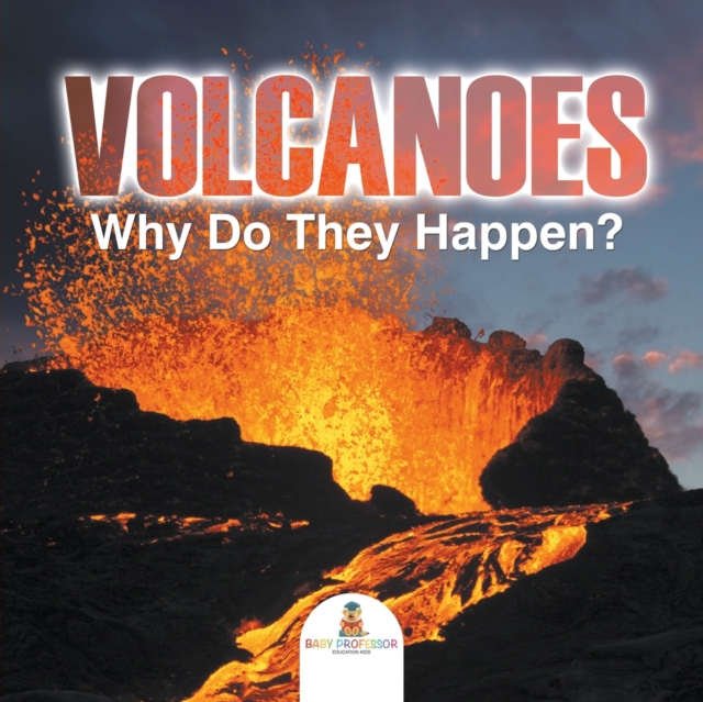 Volcanoes - Why Do They Happen?, Paperback / softback Book