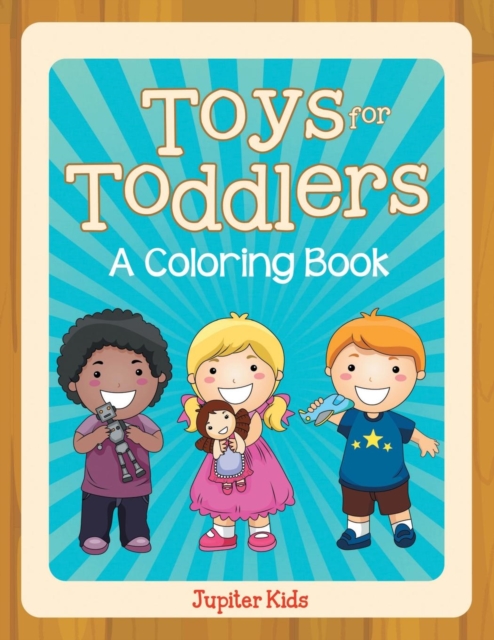 Toys for Toddlers (a Coloring Book), Paperback / softback Book