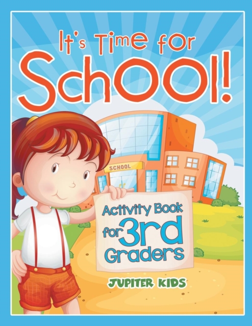 It's Time for School! (Activity Book for 3rd Graders), Paperback / softback Book