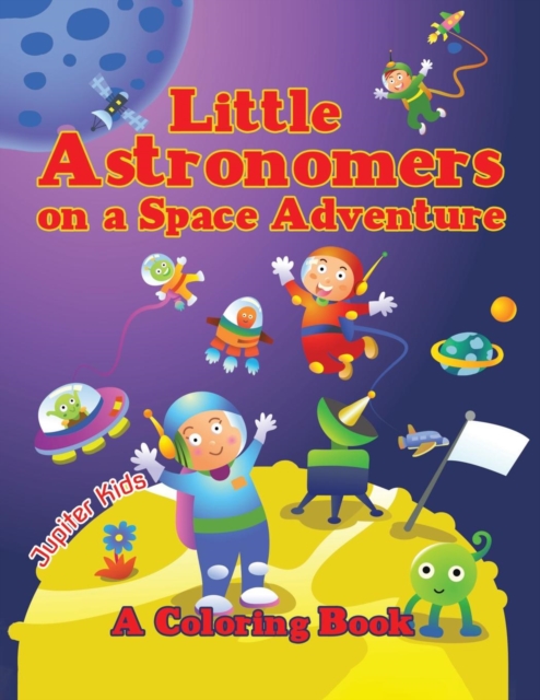 Little Astronomers on a Space Adventure (a Coloring Book), Paperback / softback Book