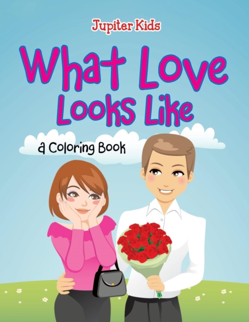What Love Looks Like (a Coloring Book), Paperback / softback Book