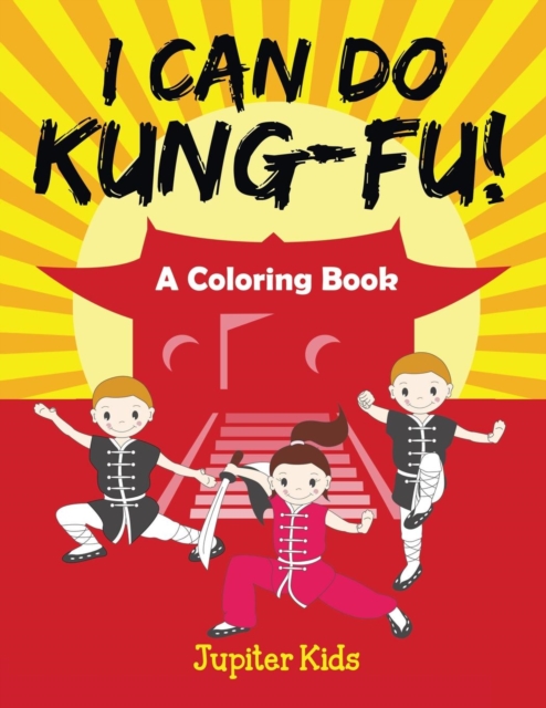 I Can Do Kung-Fu! (a Coloring Book), Paperback / softback Book
