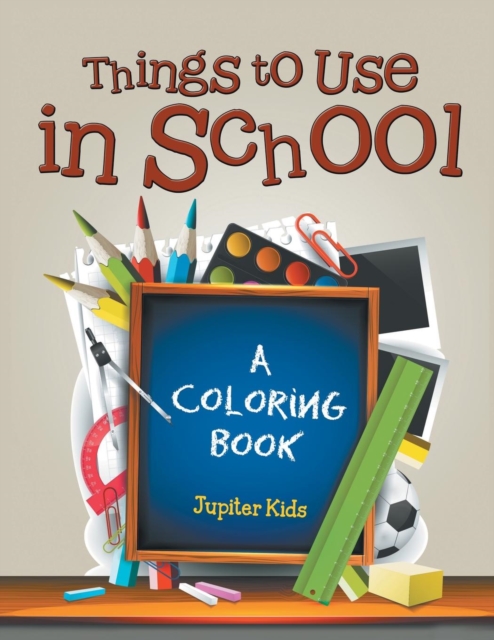 Things to Use in School (a Coloring Book), Paperback / softback Book