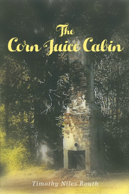 The Corn Juice Cabin, Paperback / softback Book