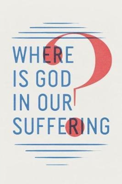 Where Is God in Our Suffering? (Pack of 25), Paperback / softback Book