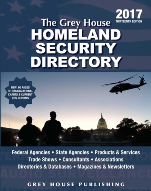 The Grey House Homeland Security Directory, 2017, Paperback / softback Book