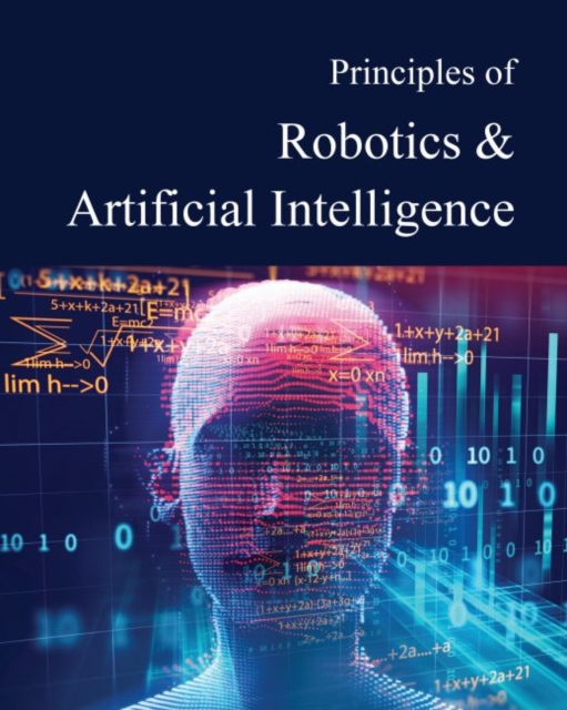 Principles of Robotics & Artificial Intelligence, Hardback Book