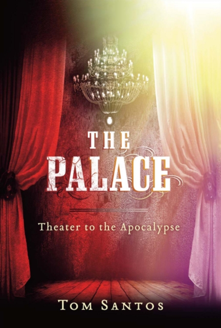 The Palace : Theater to the Apocalypse, Hardback Book