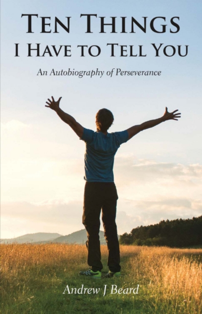 Ten Things I Have to Tell You : An Autobiography of Perseverance, Paperback / softback Book