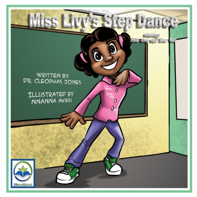 Miss Livy's Step Dance : Starring Miss Livy and Doc Cee, Paperback / softback Book