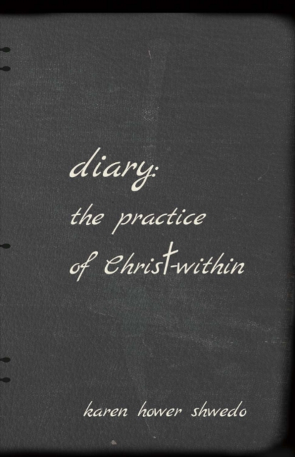 Diary: The Practice of Christ-within, Paperback / softback Book