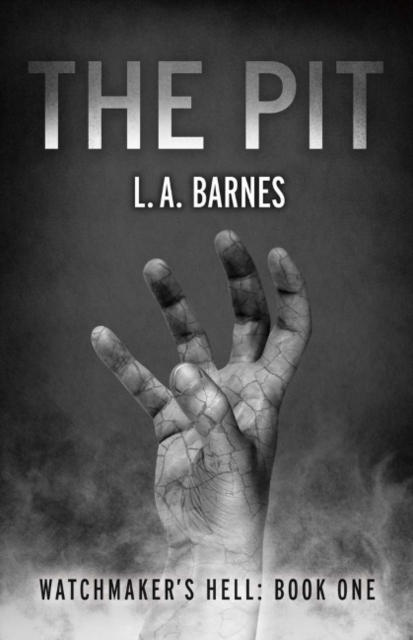 The Pit : Watchmaker's Hell: Book One, Paperback / softback Book
