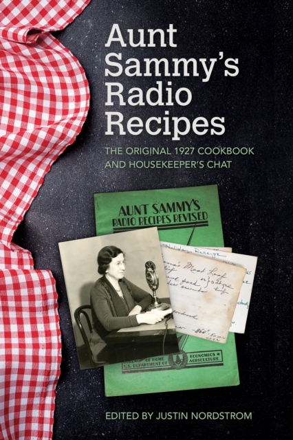 Aunt Sammy's Radio Recipes : The Original 1927 Cookbook and Housekeeper's Chat, Paperback / softback Book