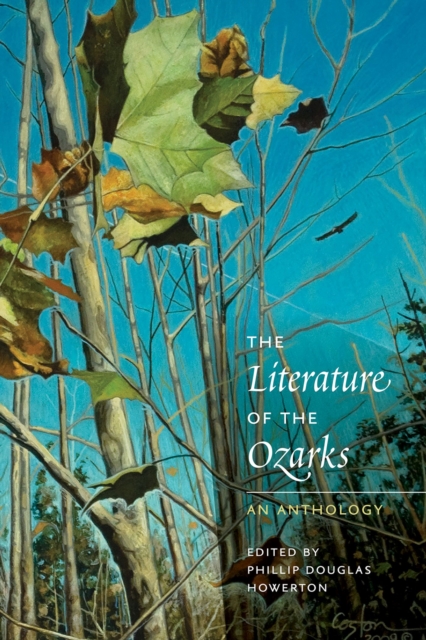 The Literature of the Ozarks : An Anthology, Hardback Book
