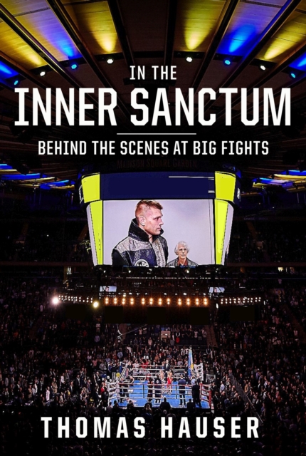 In the Inner Sanctum : Behind the Scenes at Big Fights, Paperback / softback Book