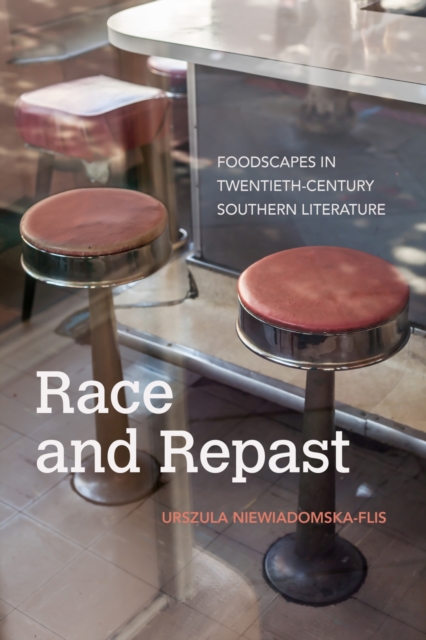 Race and Repast : Foodscapes in Twentieth-Century Southern Literature, Paperback / softback Book