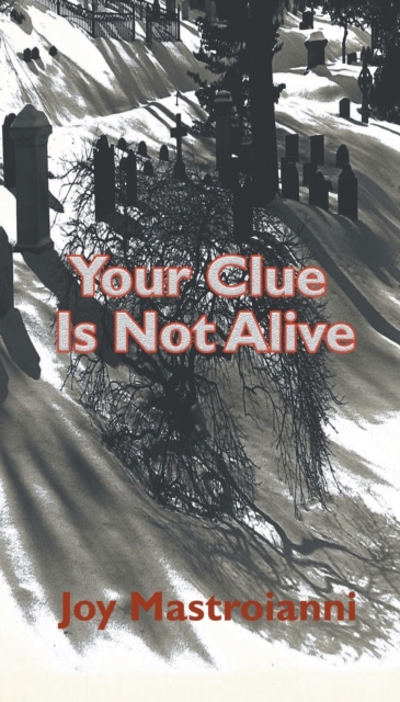 Your Clue Is Not Alive, Paperback / softback Book