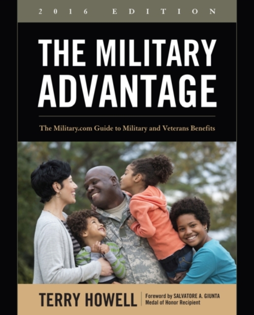 The Military Advantage, 2016 Edition : The Military.com Guide to Military and Veterans Benefits, Paperback / softback Book