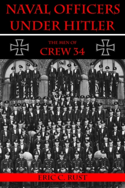Naval Officers Under Hitler : The Men of Crew 34, Paperback / softback Book