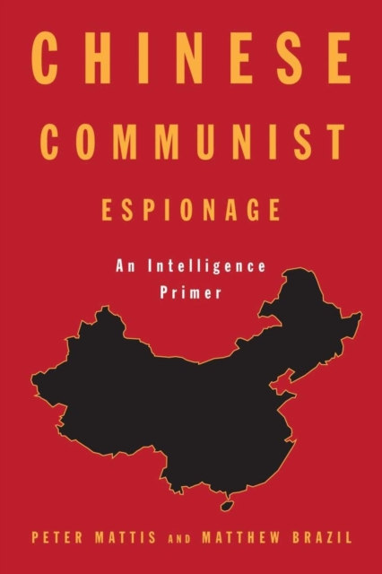 Chinese Communist Espionage : An Intelligence Primer, Hardback Book