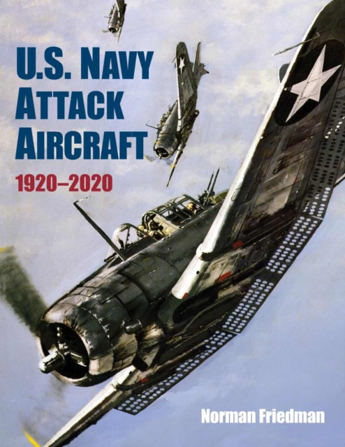 U.S. Navy Attack Aircraft 1920-2020, Hardback Book