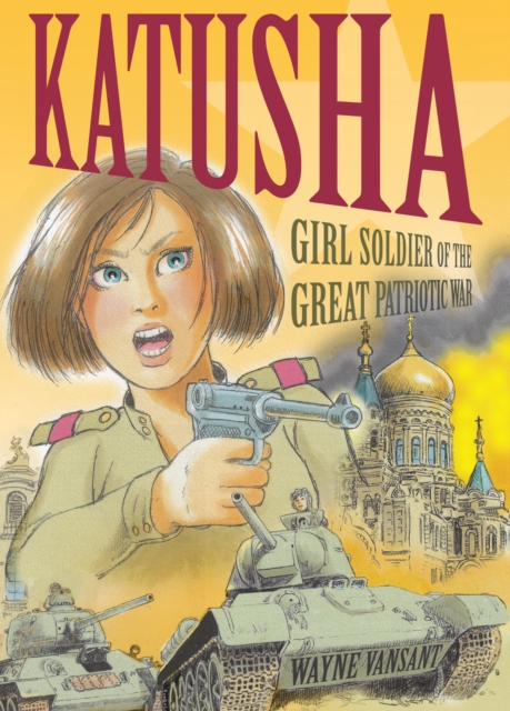 Katusha : Girl Soldier of the Great Patriotic War, PDF eBook