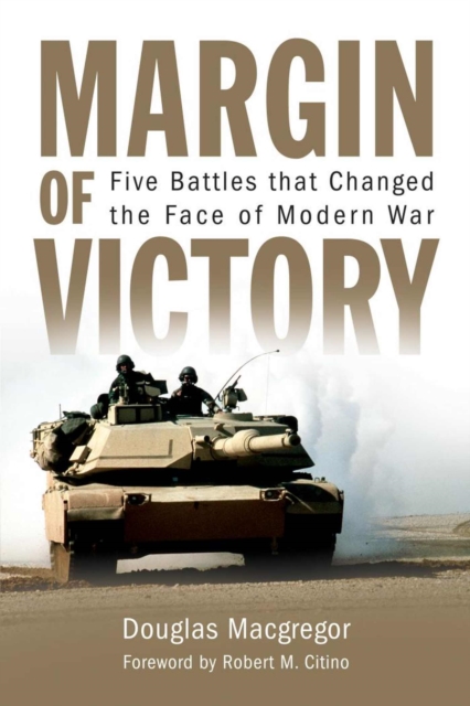 Margin of Victory : Five Battles that Changed the Face of Modern War, Paperback / softback Book